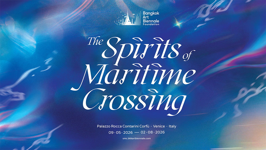 เปิดตัว “The Spirits of Maritime Crossing 2026” ณ นครเวนิส โดยมูลนิธิแบงคอกอาร์ตเบียนนาเล่